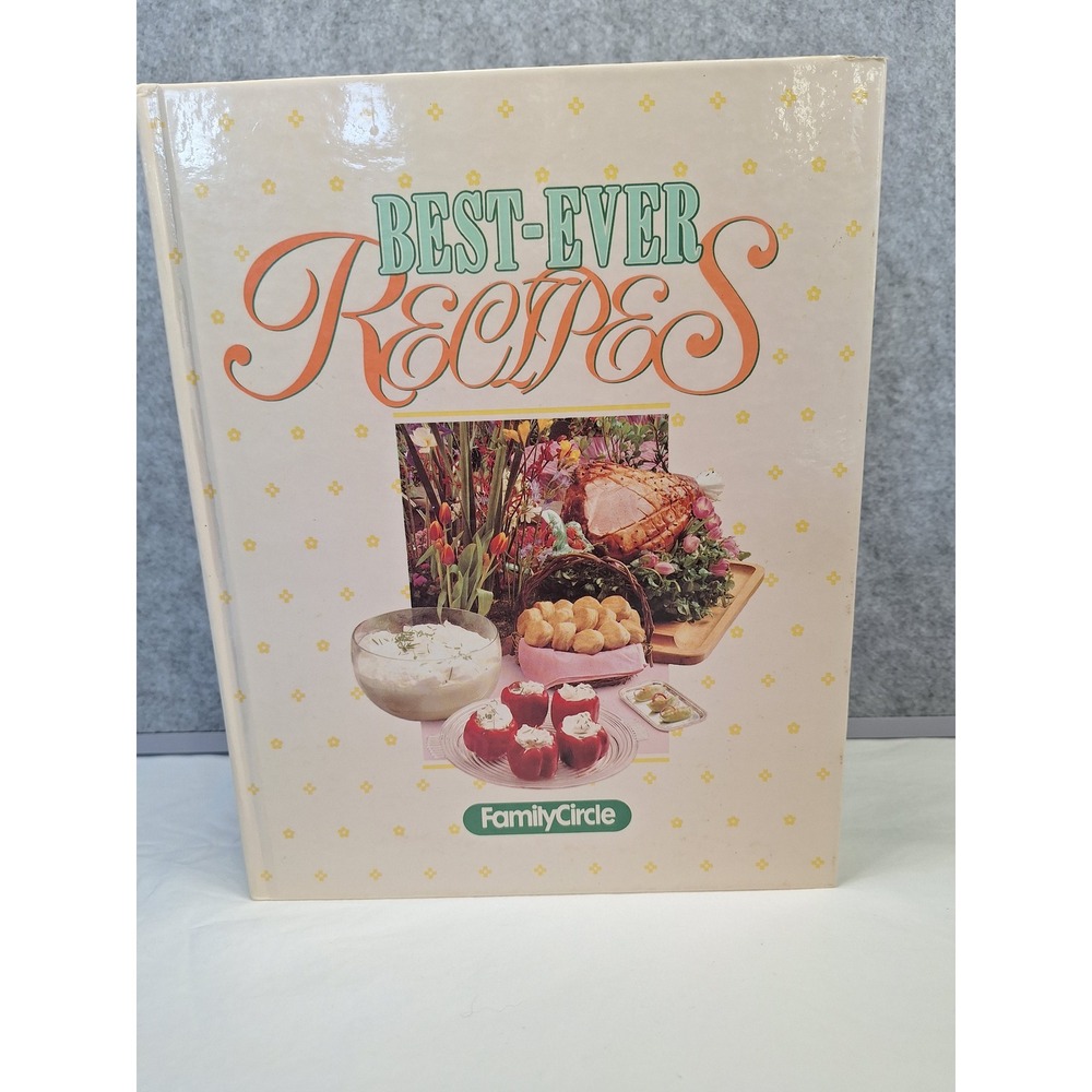 Family Circle Best-Ever Recipes Hardcover Cookbook 1989 Vintage 0933585152